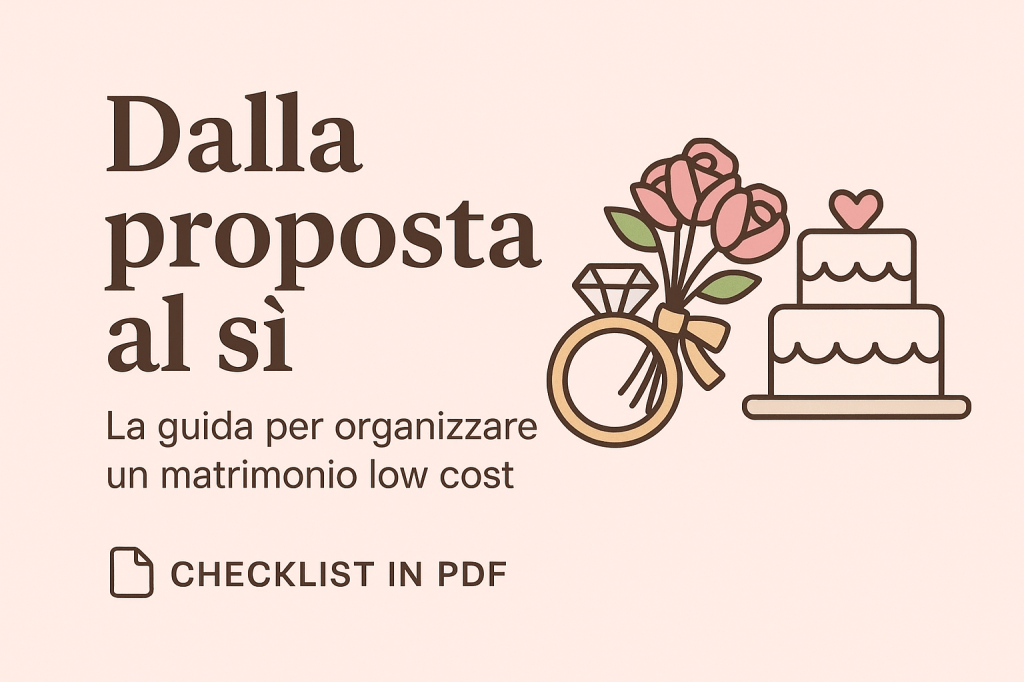 Dalla proposta al sì: la guida pratica per organizzare un matrimonio low&nbsp;cost